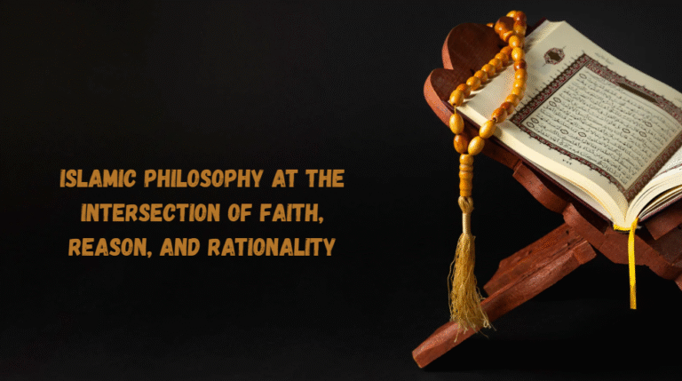 Islamic Philosophy at the Intersection of Faith, Reason, and Rationality