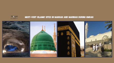 Must-Visit Islamic Sites in Makkah and Madinah during Umrah